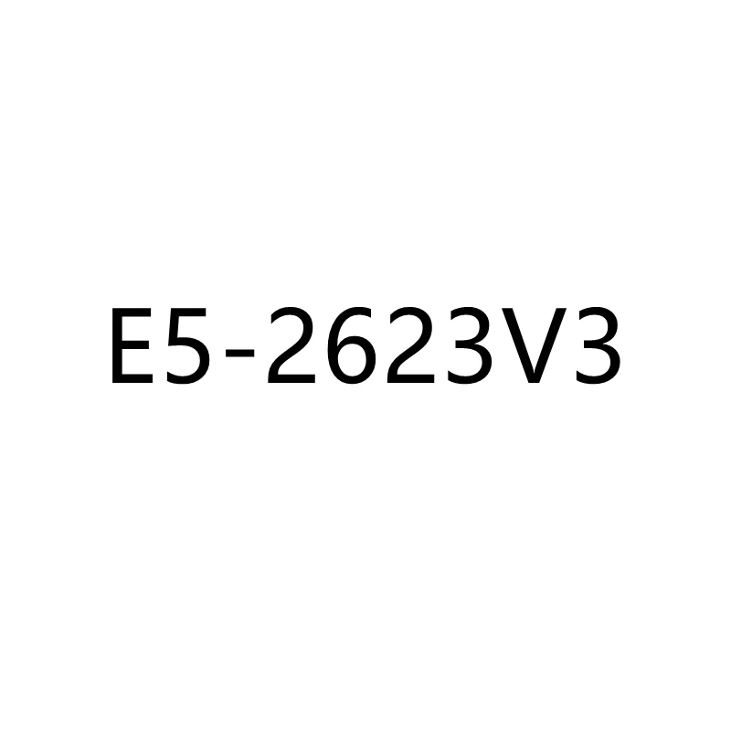  E5 2623 V3 E5 2623V3 μ, 3.0GHz 4 ھ 10M LGA 2011-3 105W CPU E5-2623V3, 1 